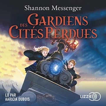 Gardiens des cités perdues T1 Shannon Messenger  [AudioBooks]