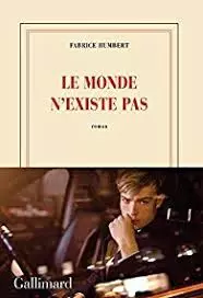 Fabrice Humbert - Le monde n'existe pas [Livres]