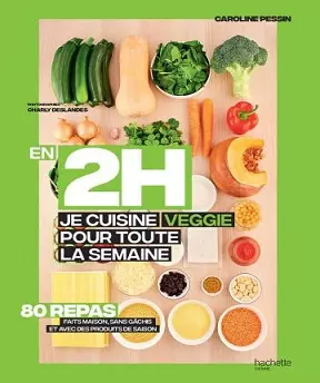 En 2H je cuisine Veggie pour toute la semaine  [Livres]