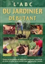 L’ABC De jardinier débutant [Livres]