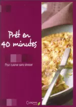 Prêt en 40 minutes : pour cuisiner sans stresser [Livres]