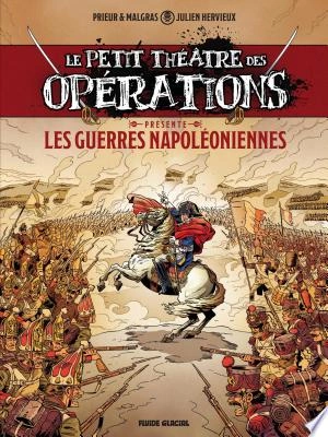 LE PETIT THÉÂTRE DES OPÉRATIONS - TOME 1 - LES GUERRES NAPOLÉONIENNES  [BD]