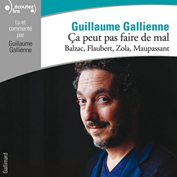 G.GALLIENNE - ÇA PEUT PAS FAIRE DE MAL-BALZAC, FLAUBERT, ZOLA, MAUPASSANT T3  [AudioBooks]