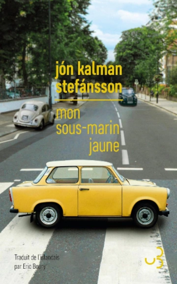 MON SOUS-MARIN JAUNE - JÓN KALMAN STEFÁNSSON [Livres]