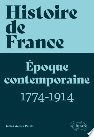 Histoire de France Époque contemporaine 1774-1914  [Livres]