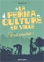 Guide de la permaculture en ville : C'est possible !  [Livres]