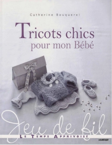 Tricots chics pour mon bebe [Livres]