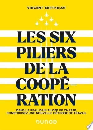 LES SIX PILIERS DE LA COOPÉRATION - VINCENT BERTHELOT [ [Livres]