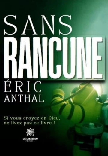 Eric Anthal Sans rancune [Livres]