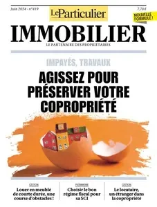 Le Particulier Immobilier - Juin 2024  [Magazines]