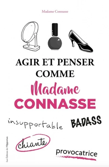 Agir et penser comme madame Connasse [Livres]