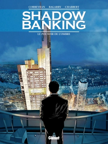 SHADOW BANKING (CORBEYRAN/CHABERT) LES 5 TOMES [BD]