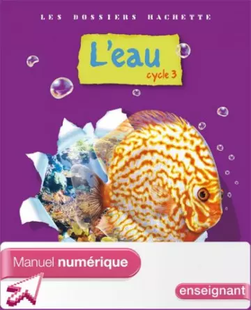 Les dossiers Hachette - L'eau - Cycle 3 [Livres]