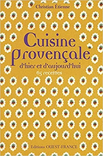 Cuisine provençale d'hier et d'aujourd'hui  [Livres]