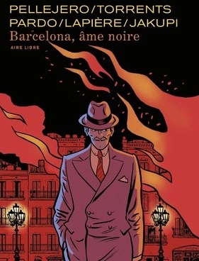 BARCELONA, ÂME NOIRE - DENIS LAPIÈRE, GANI JAKUPI [BD]