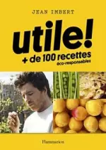 Utile Plus de 100 recettes éco-responsables [Livres]