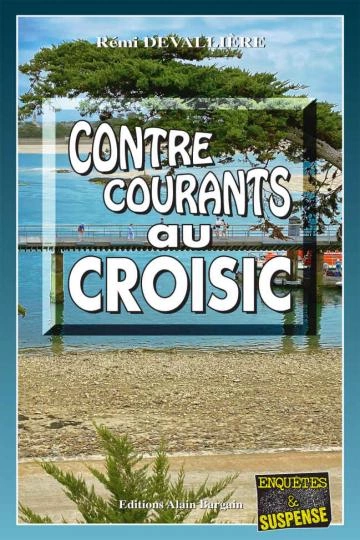 Contre-courants au Croisic - Rémi Devallière  [Livres]