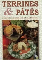 Terrines & Pâtés Recettes Simples Et Raffinées [Livres]