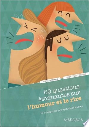 60 questions étonnantes sur l’humour et le rire [Livres]