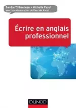 ECRIRE EN ANGLAIS PROFESSIONNEL [Livres]