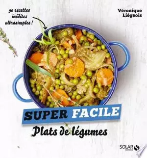 Plats de légumes - super facile [Livres]