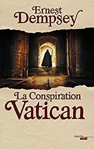 ERNEST DEMPSEY - LA CONSPIRATION VATICAN [Livres]