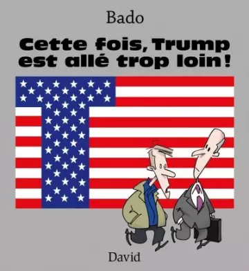 Cette fois, Trump est allé trop loin ! [BD]