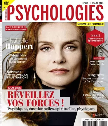 Psychologies Magazine N°443 – Mars 2023 [Magazines]