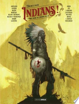 Indians !  L'ombre noire de l'homme blanc [BD]