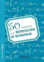 50 exercices pour retrouver le bonheur [Livres]