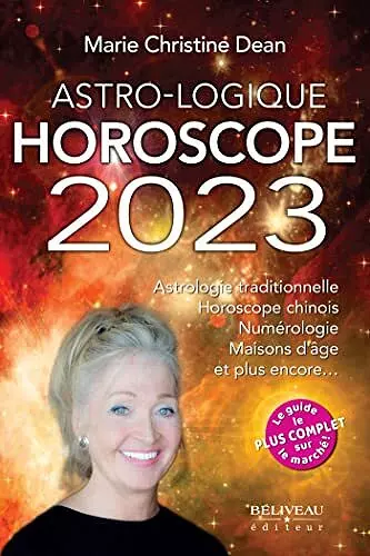 ASTRO-LOGIQUE - HOROSCOPE 2023 - MARIE CHRISTINE DEAN  [Livres]