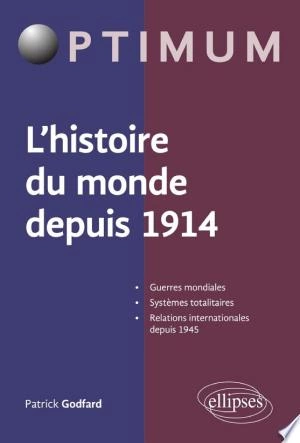 L'HISTOIRE DU MONDE DEPUIS 1914 - PATRICK GODFARD [Livres]