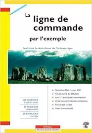 LA LIGNE DE COMMANDE PAR L'EXEMPLE [Livres]