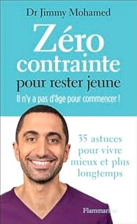 Jimmy Mohamed - Zéro contrainte pour rester jeune [Livres]