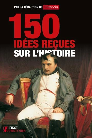 150 idées reçues sur l'histoire [Livres]