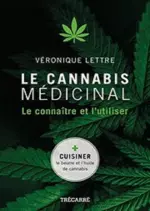 Le Cannabis médicinal : le connaître et l’utiliser  [Livres]