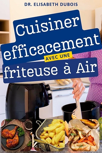 Cuisiner avec une friteuse à air Dr. Elisabeth Dubois [Livres]