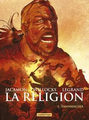 LEGRAND & JACAMON - LA RELIGION - TOME 01 - TANNHAUSER [BD]