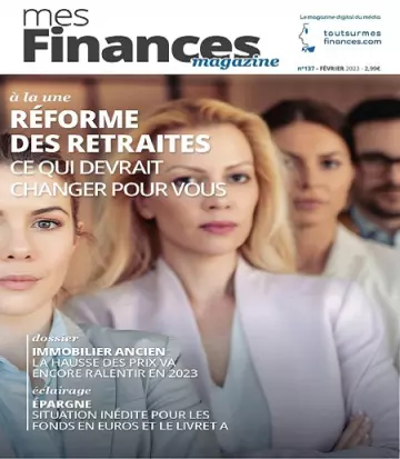 Mes Finances N°137 – Février 2023  [Magazines]