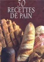 50 recettes de pain [Livres]