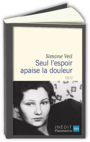 Seul l'espoir apaise la douleur  Simone Veil [Livres]