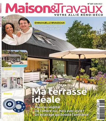 Maison et Travaux N°327 – Juin 2022 [Magazines]