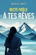 Reste fidèle à tes rêves Alice Cinti [Livres]