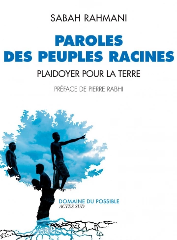 Paroles des peuples racines: Plaidoyer pour la Terre - Sabah Rahmani  [Livres]