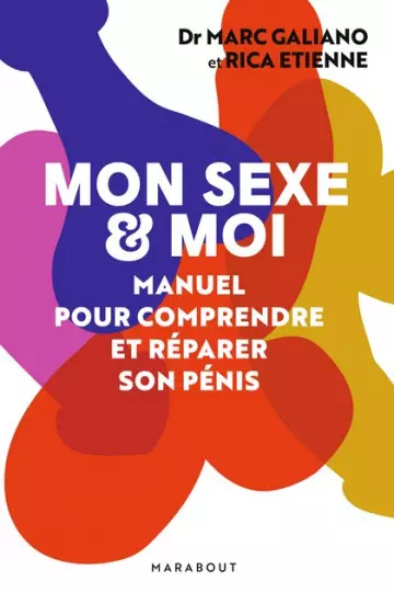 MON SEXE ET MOI • DR MARC GALIANO, RICA ETIENNE [Livres]