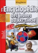 L’encyclopédie des jeunes du XXIe siècle  [Magazines]