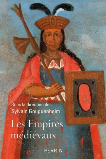 Les Empires medievaux - Sylvain Gouguenheim [Livres]