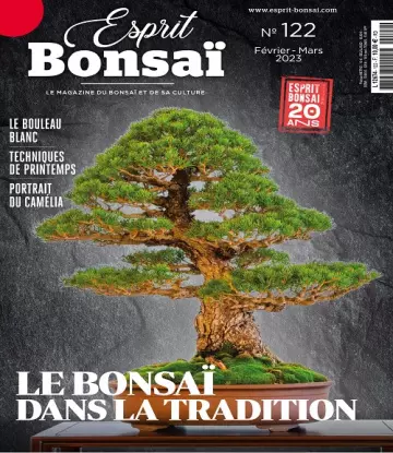 Esprit Bonsaï N°122 – Février-Mars 2023 [Magazines]