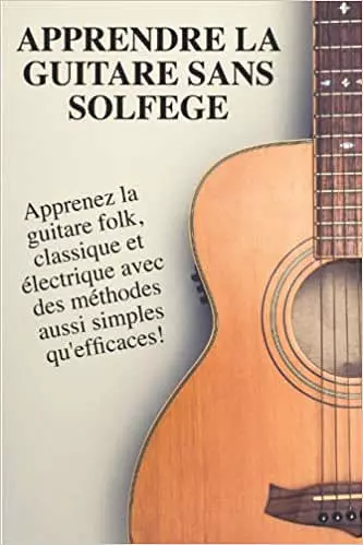 Apprendre la guitare sans solfège [Livres]