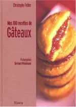 Mes 100 recettes de gâteaux [Livres]